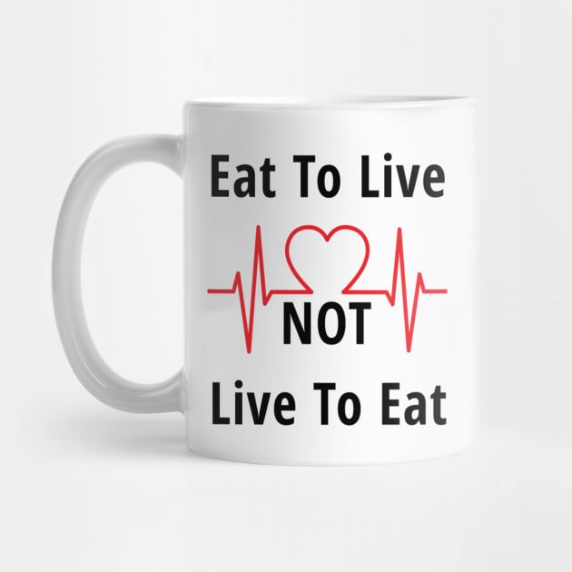 inspirational quote, Eat to live, not live to eat by Mohammed ALRawi